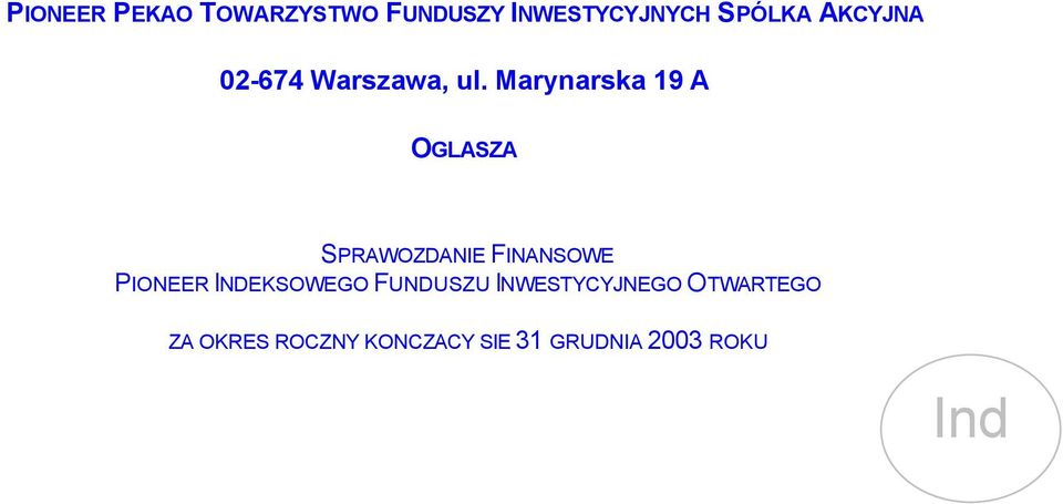 Marynarska 19 A OGLASZA SPRAWOZDANIE FINANSOWE PIONEER