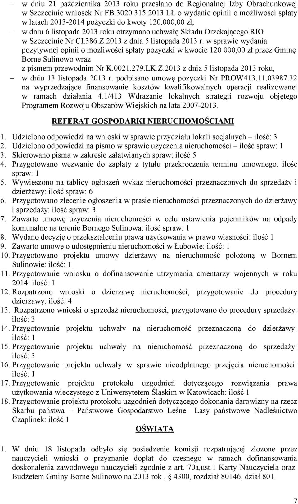 w sprawie wydania pozytywnej opinii o możliwości spłaty pożyczki w kwocie 120 000,00 zł przez Gminę Borne Sulinowo wraz z pismem przewodnim Nr K.0021.279.LK.Z.