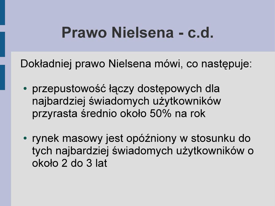 dostępowych dla najbardziej świadomych użytkowników przyrasta