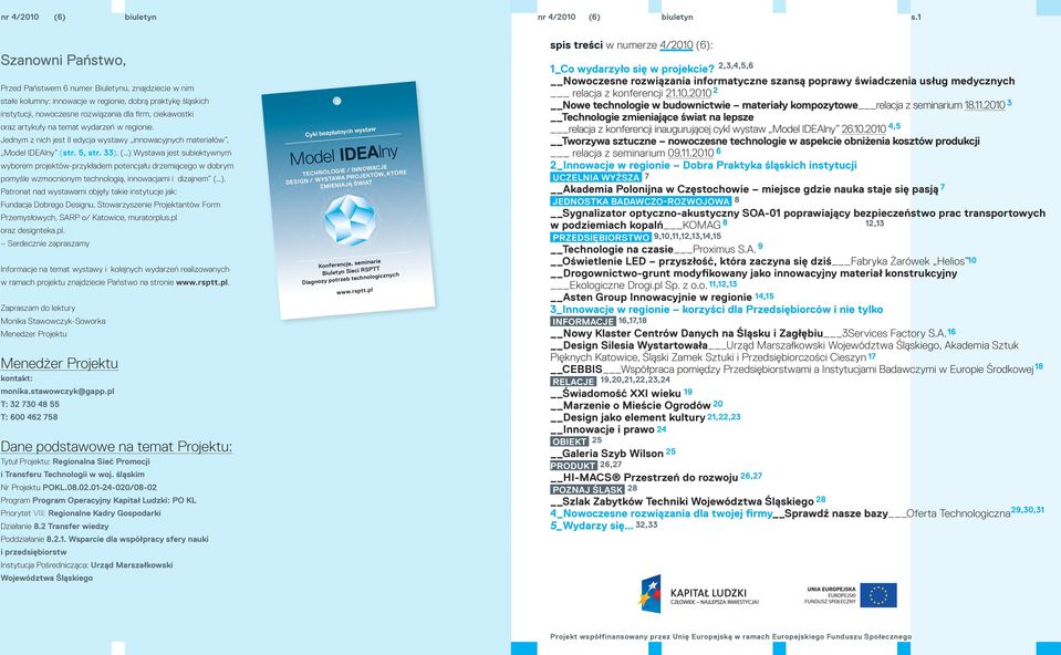 artykuły na temat wydarzeń w regionie. Jednym z nich jest II edycja wystawy innowacyjnych materiałów, Model IDEAlny (str. 5, str. 33).