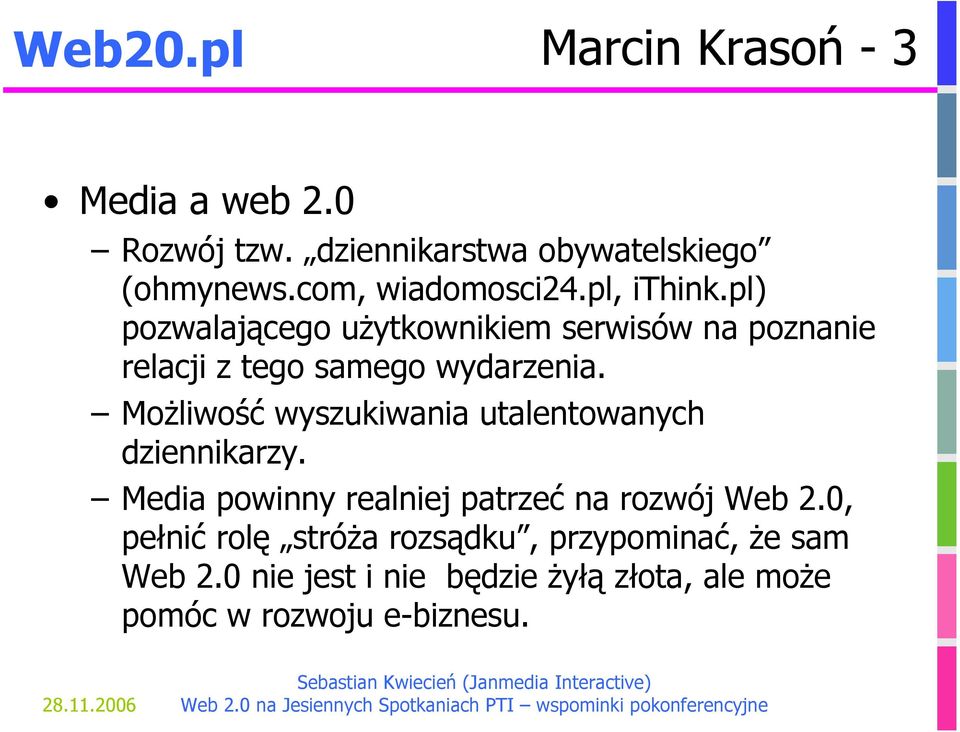 pl) pozwalającego użytkownikiem serwisów na poznanie relacji z tego samego wydarzenia.