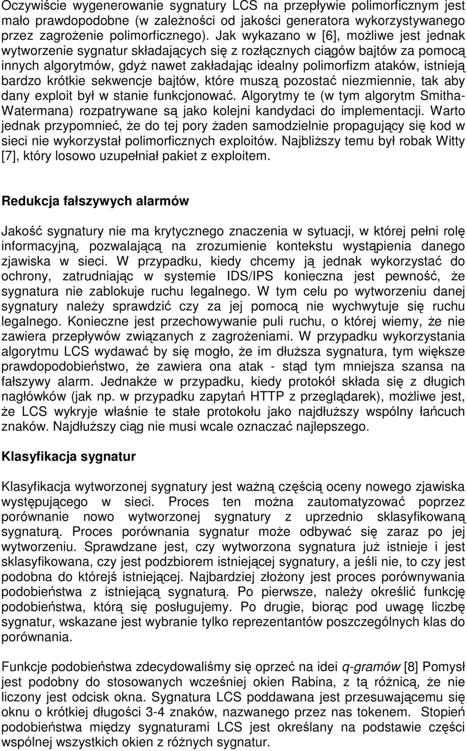 bardzo krótkie sekwencje bajtów, które muszą pozostać niezmiennie, tak aby dany exploit był w stanie funkcjonować.