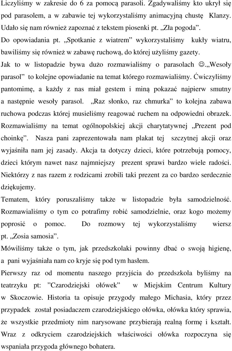 Jak to w listopadzie bywa dużo rozmawialiśmy o parasolach. Wesoły parasol to kolejne opowiadanie na temat którego rozmawialiśmy.