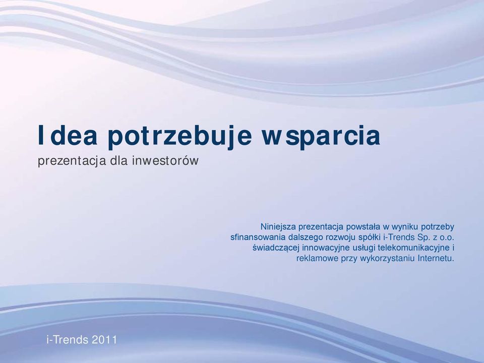 rozwoju spółki i-trends Sp. z o.o. świadczącej innowacyjne usługi