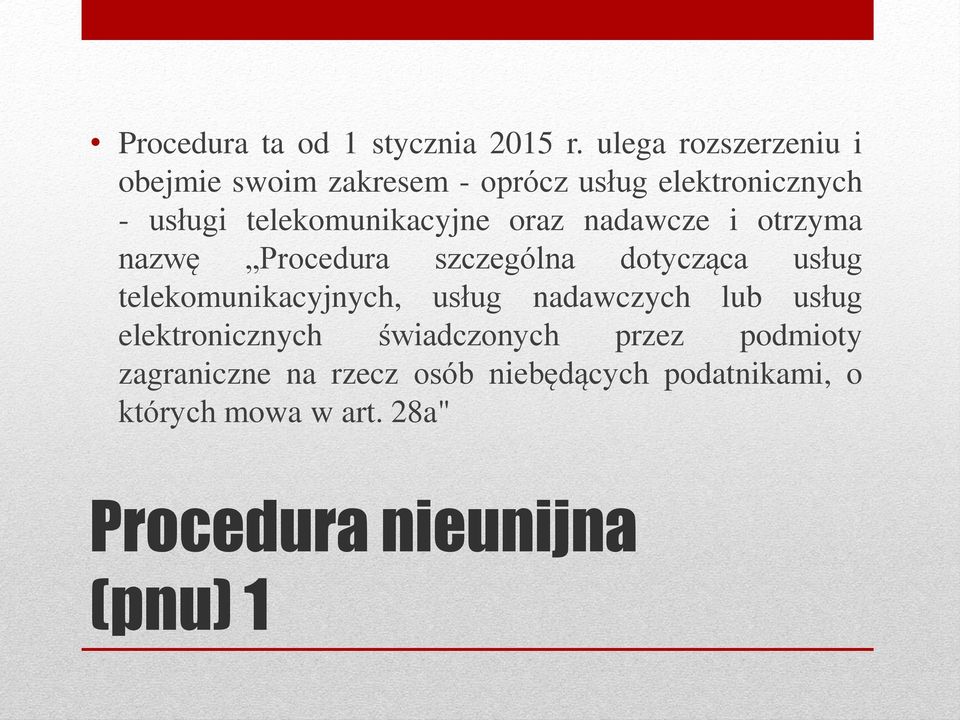 telekomunikacyjne oraz nadawcze i otrzyma nazwę Procedura szczególna dotycząca usług