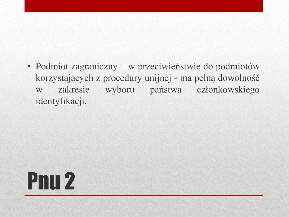 unijnej - ma pełną dowolność w zakresie