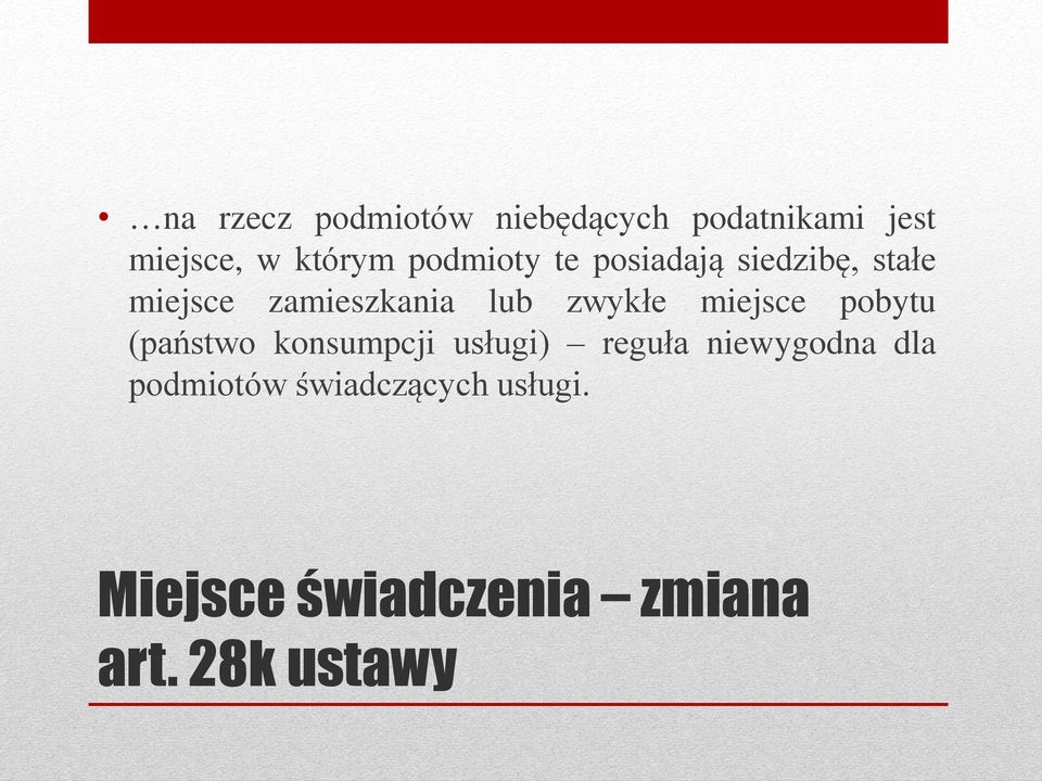 zwykłe miejsce pobytu (państwo konsumpcji usługi) reguła niewygodna