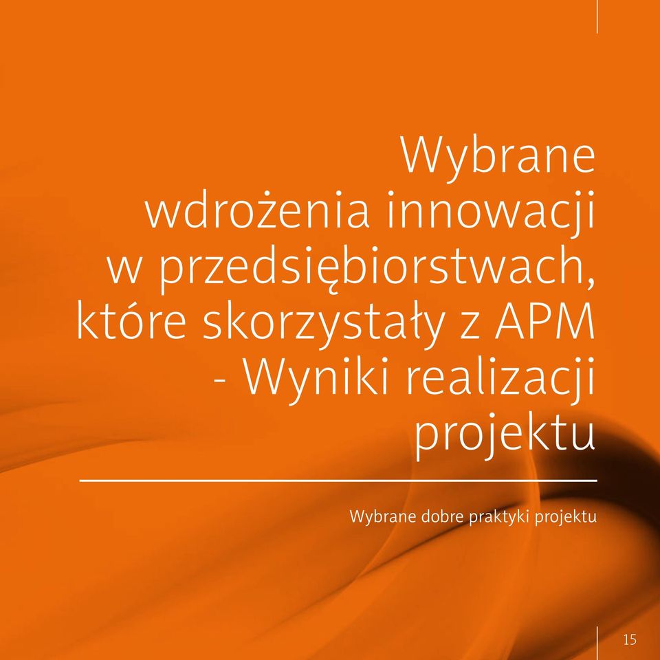 skorzystały z APM - Wyniki