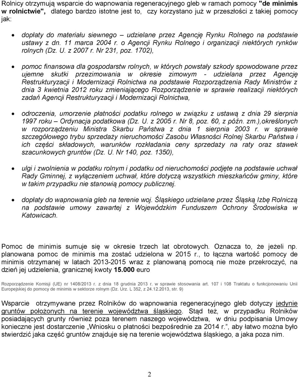 1702), pomoc finansowa dla gospodarstw rolnych, w których powstały szkody spowodowane przez ujemne skutki przezimowania w okresie zimowym - udzielana przez Agencję Restrukturyzacji i Modernizacji