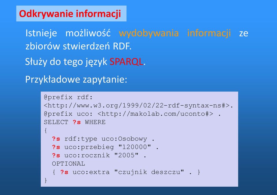 org/1999/02/22-rdf-syntax-ns#>. @prefix uco: <http://makolab.com/uconto#>. SELECT?s WHERE {?