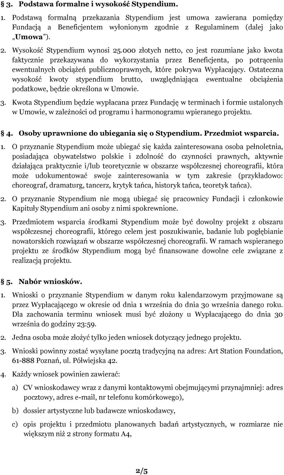 000 złotych netto, co jest rozumiane jako kwota faktycznie przekazywana do wykorzystania przez Beneficjenta, po potrąceniu ewentualnych obciążeń publicznoprawnych, które pokrywa Wypłacający.