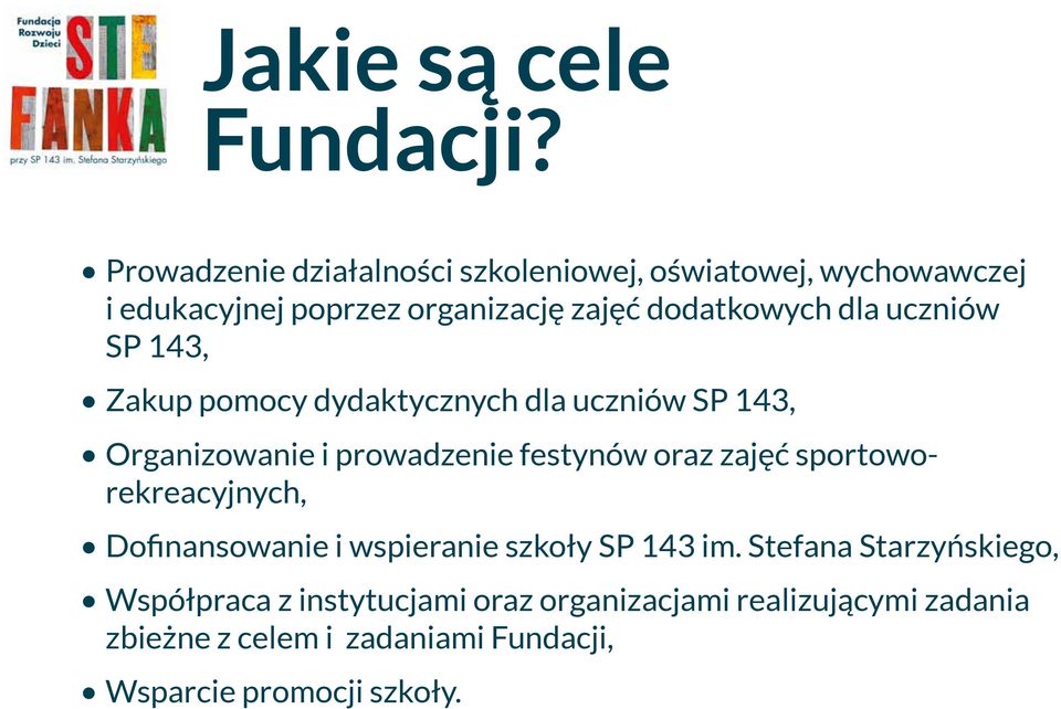 uczniów SP 143, Zakup pomocy dydaktycznych dla uczniów SP 143, Organizowanie i prowadzenie festynów oraz zajęć