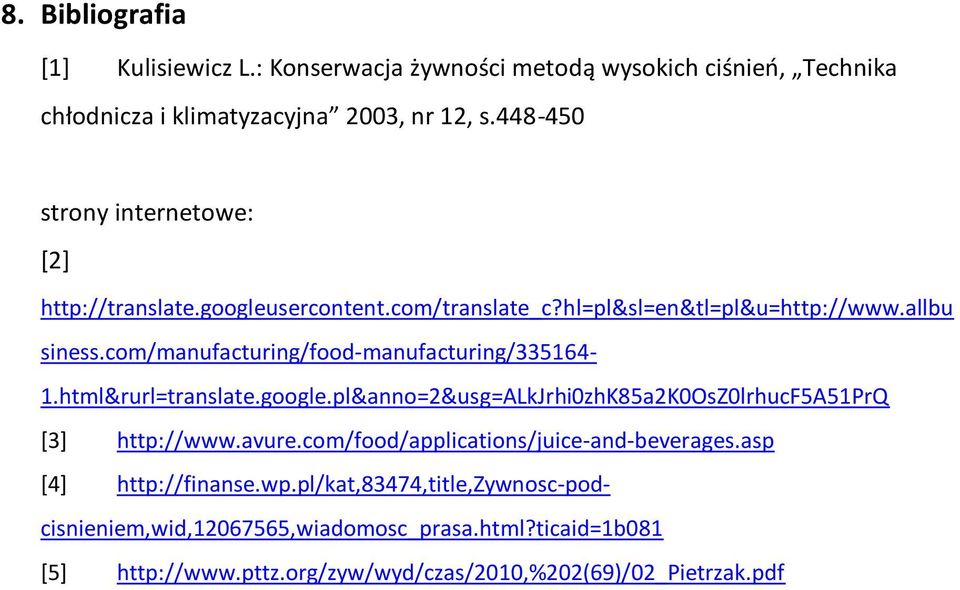 com/manufacturing/food-manufacturing/335164-1.html&rurl=translate.google.pl&anno=2&usg=alkjrhi0zhk85a2k0osz0lrhucf5a51prq [3] http://www.avure.