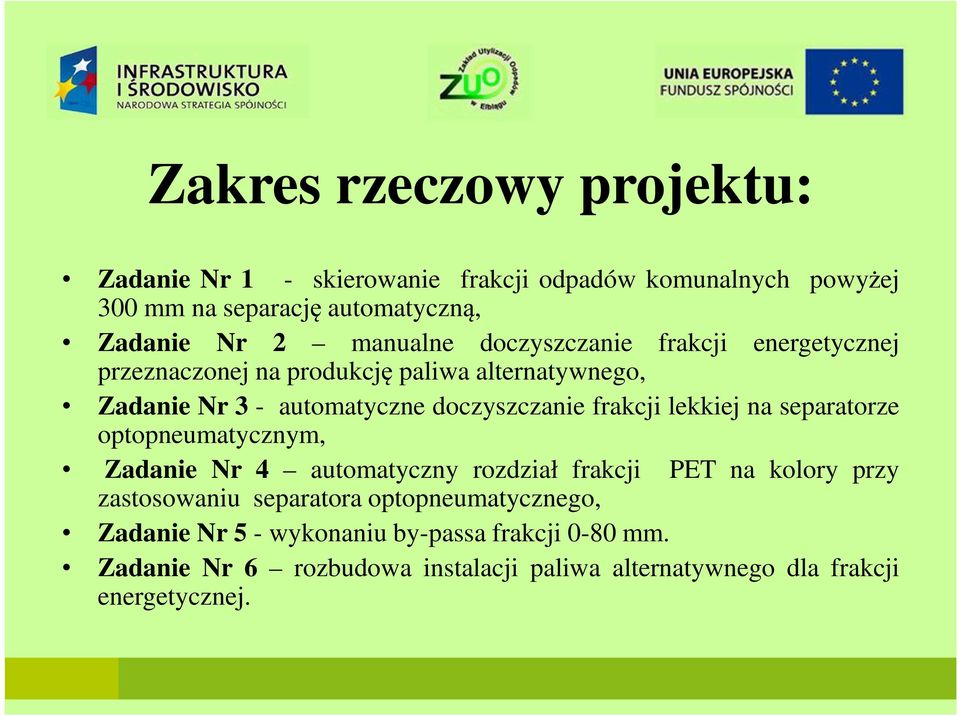 frakcji lekkiej na separatorze optopneumatycznym, Zadanie Nr 4 automatyczny rozdział frakcji PET na kolory przy zastosowaniu separatora