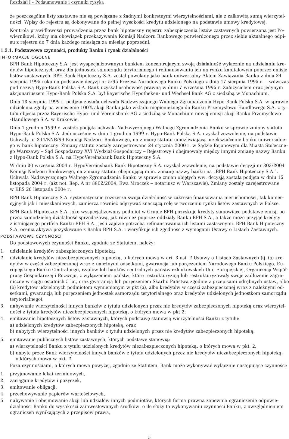 Kontrola prawid owoêci prowadzenia przez bank hipoteczny rejestru zabezpieczenia listów zastawnych powierzona jest Powiernikowi, który ma obowiàzek przekazywania Komisji Nadzoru Bankowego