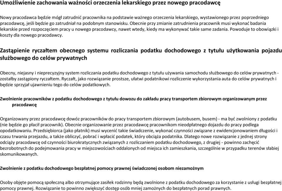 Obecnie przy zmianie zatrudnienia pracownik musi wykonać badania lekarskie przed rozpoczęciem pracy u nowego pracodawcy, nawet wtedy, kiedy ma wykonywać takie same zadania.