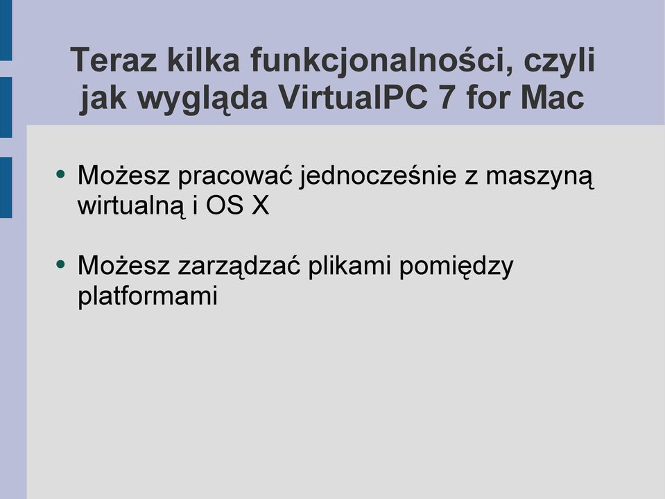 pracować jednocześnie z maszyną wirtualną