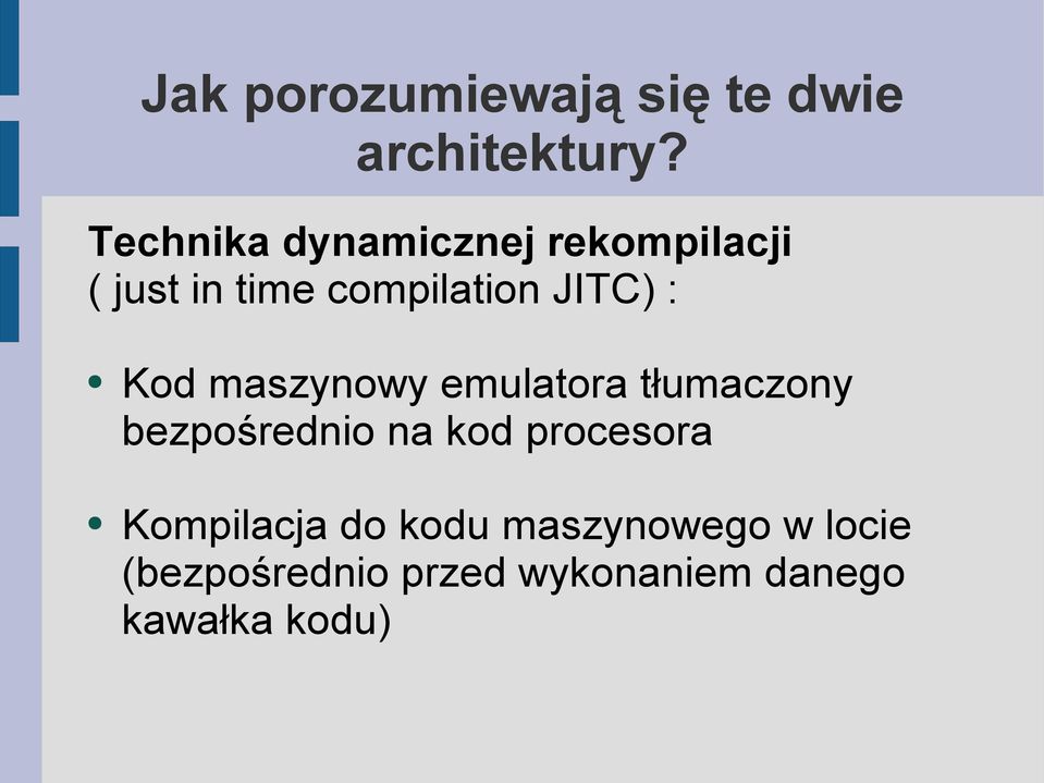 : Kod maszynowy emulatora tłumaczony bezpośrednio na kod procesora