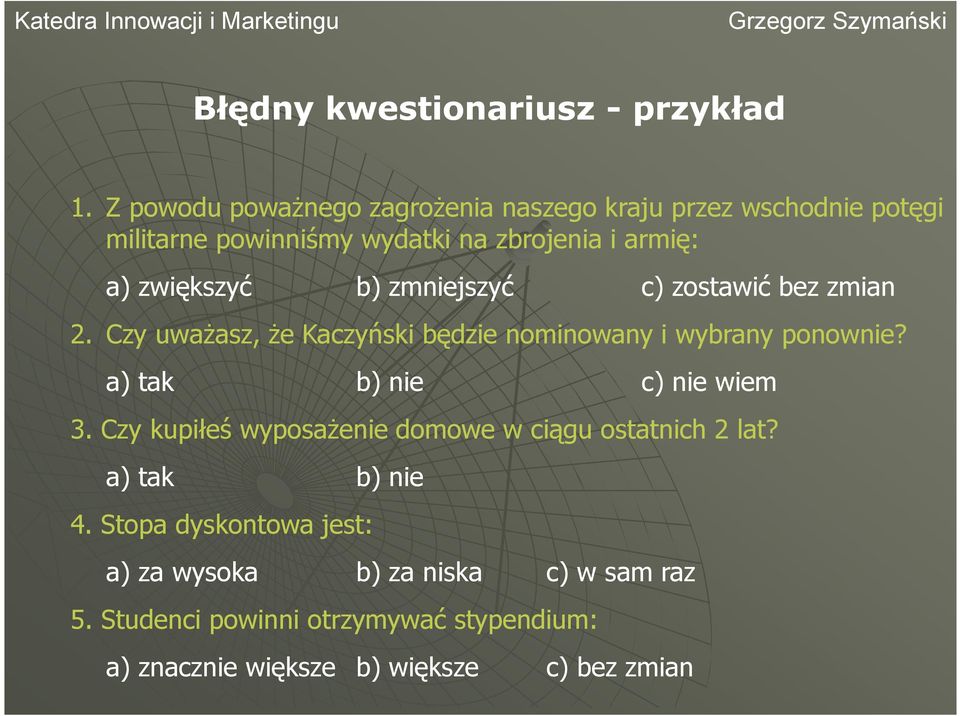zwiększyć b) zmniejszyć c) zostawić bez zmian 2. Czy uważasz, że Kaczyński będzie nominowany i wybrany ponownie?