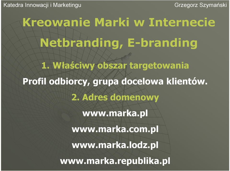 grupa docelowa klientów. 2. Adres domenowy www.marka.