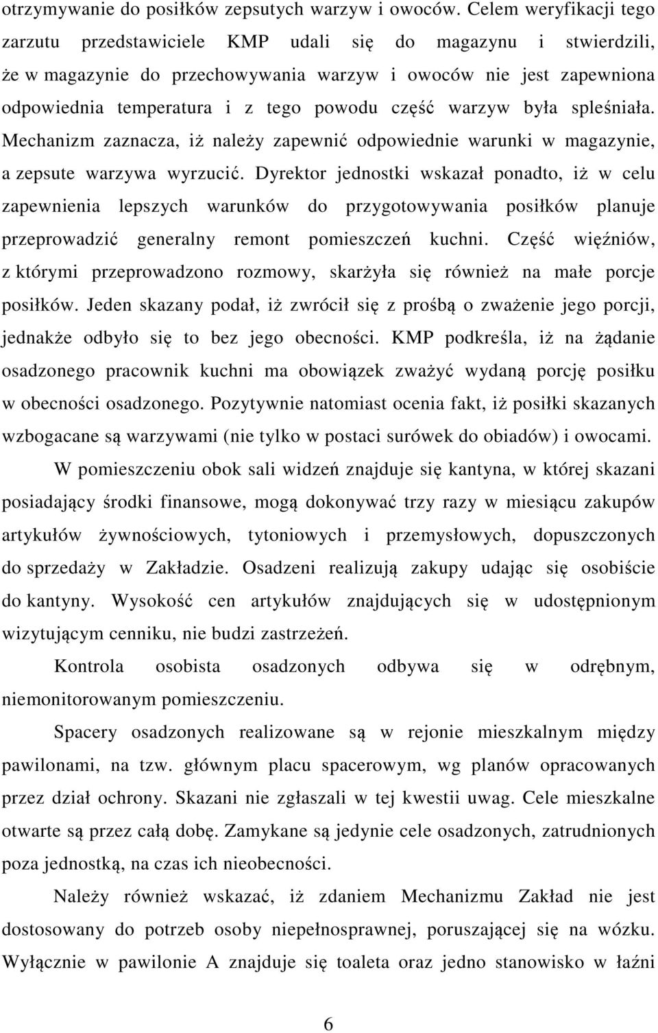 część warzyw była spleśniała. Mechanizm zaznacza, iż należy zapewnić odpowiednie warunki w magazynie, a zepsute warzywa wyrzucić.