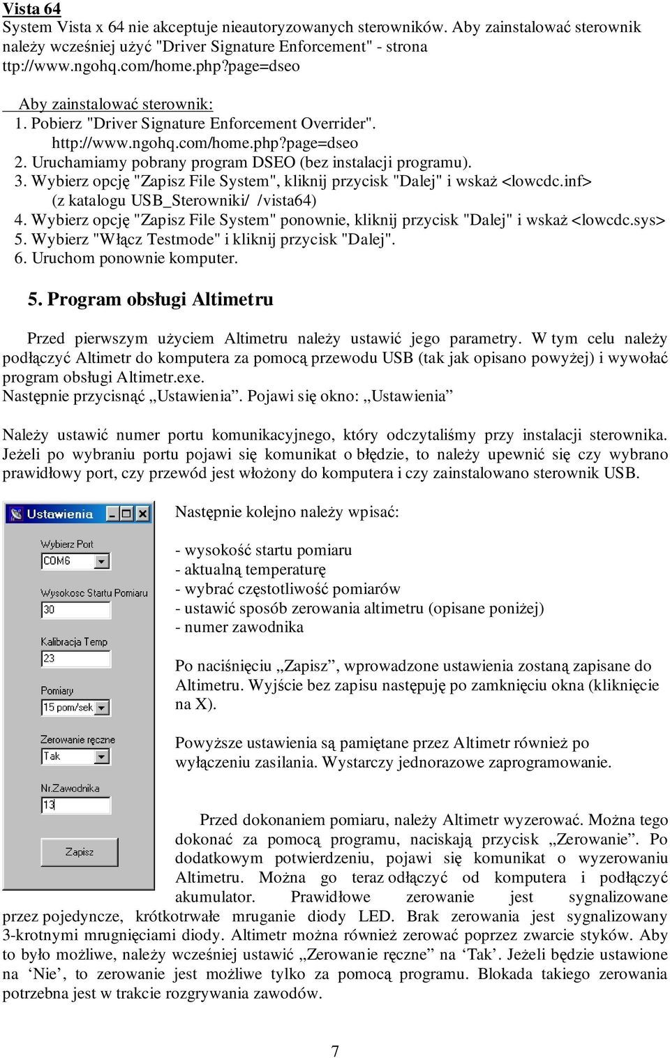 Wybierz opcję "Zapisz File System", kliknij przycisk "Dalej" i wskaŝ <lowcdc.inf> (z katalogu USB_Sterowniki/ /vista64) 4.