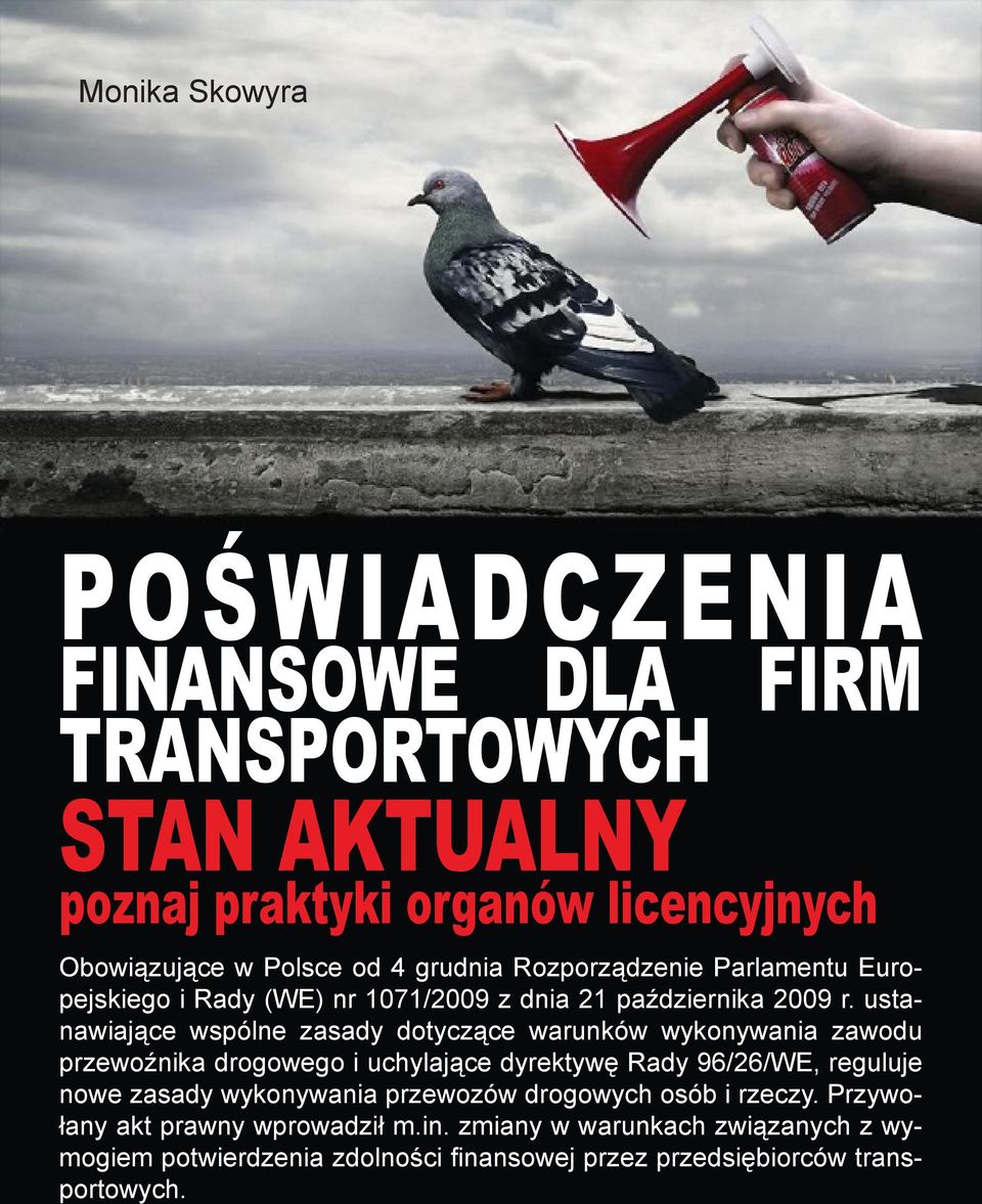 ustanawiające wspólne zasady dotyczące warunków wykonywania zawodu przewoźnika drogowego i uchylające dyrektywę Rady 96/26/WE, reguluje nowe zasady