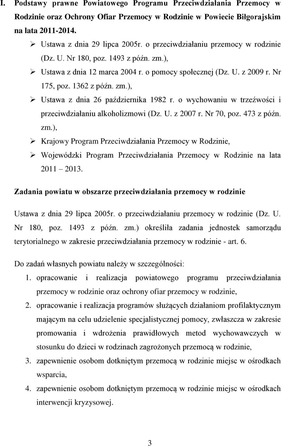 o wychowaniu w trzeźwości i przeciwdziałaniu alkoholizmowi (Dz. U. z 2007 r. Nr 70, poz. 473 z późn. zm.