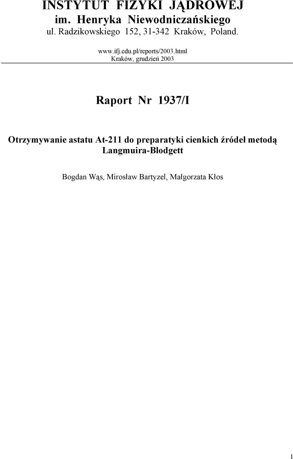 html Kraków, grudzień 2003 Raport Nr 1937/I Otrzymywanie astatu At-211 do