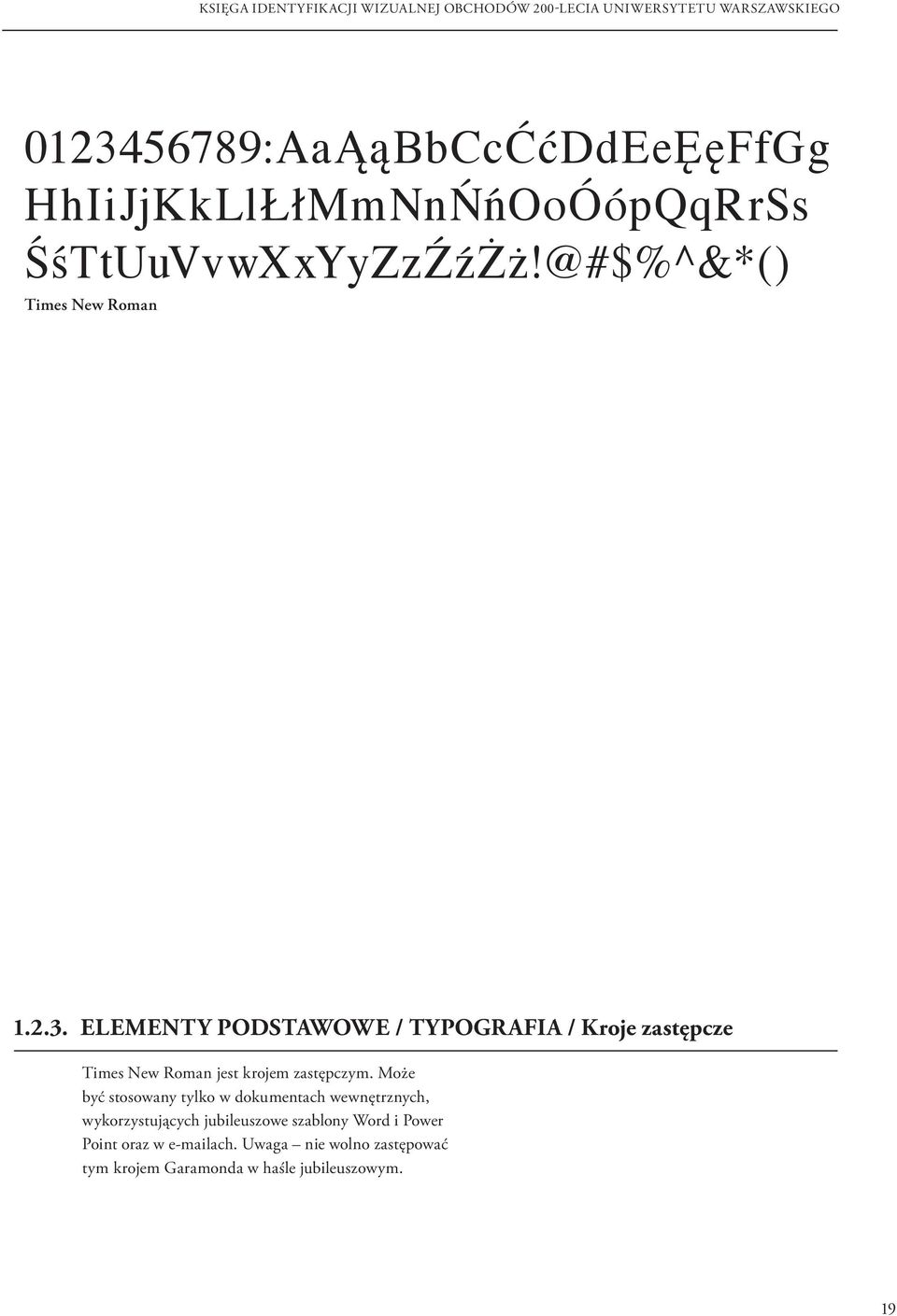 ELEMENTY PODSTAWOWE / TYPOGRAFIA / Kroje zastępcze Times New Roman jest krojem zastępczym.