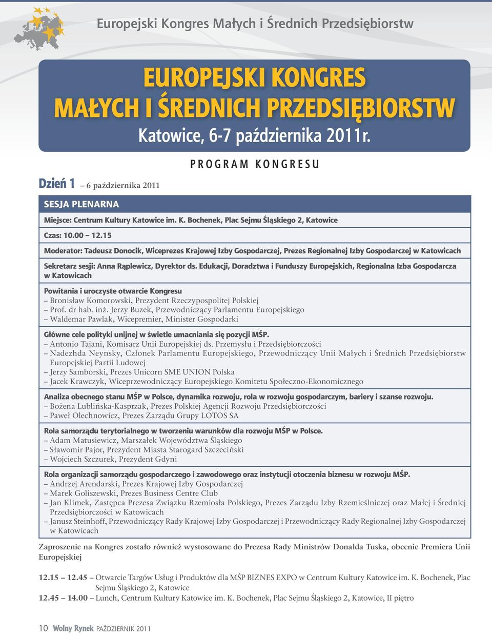 Edukacji, Doradztwa i Funduszy Europejskich, Regionalna Izba Gospodarcza w Katowicach Powitania i uroczyste otwarcie Kongresu Bronisław Komorowski, Prezydent Rzeczypospolitej Polskiej Prof. dr hab.