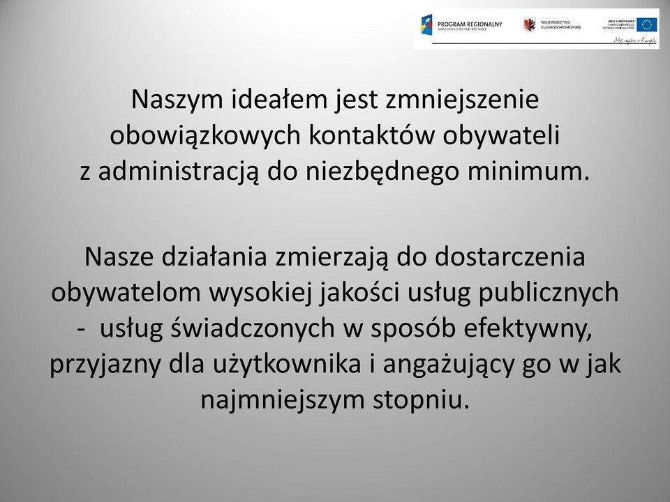 Nasze działania zmierzają do dostarczenia obywatelom wysokiej jakości usług