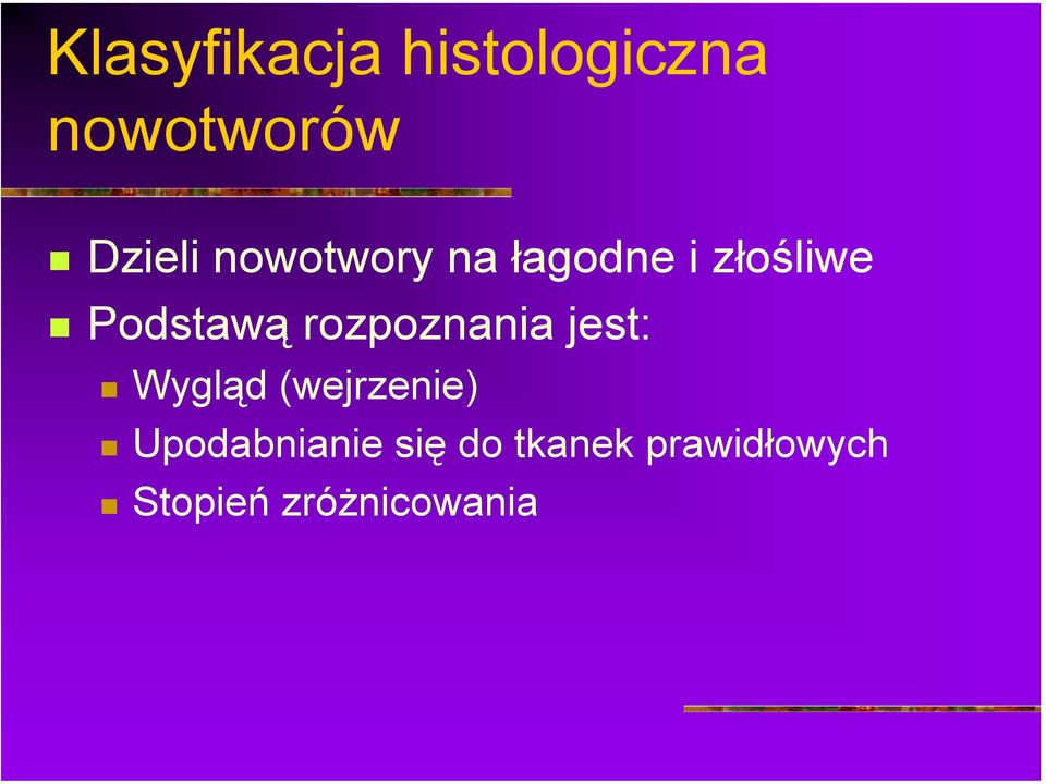 Podstawą rozpoznania jest:! Wygląd (wejrzenie)!