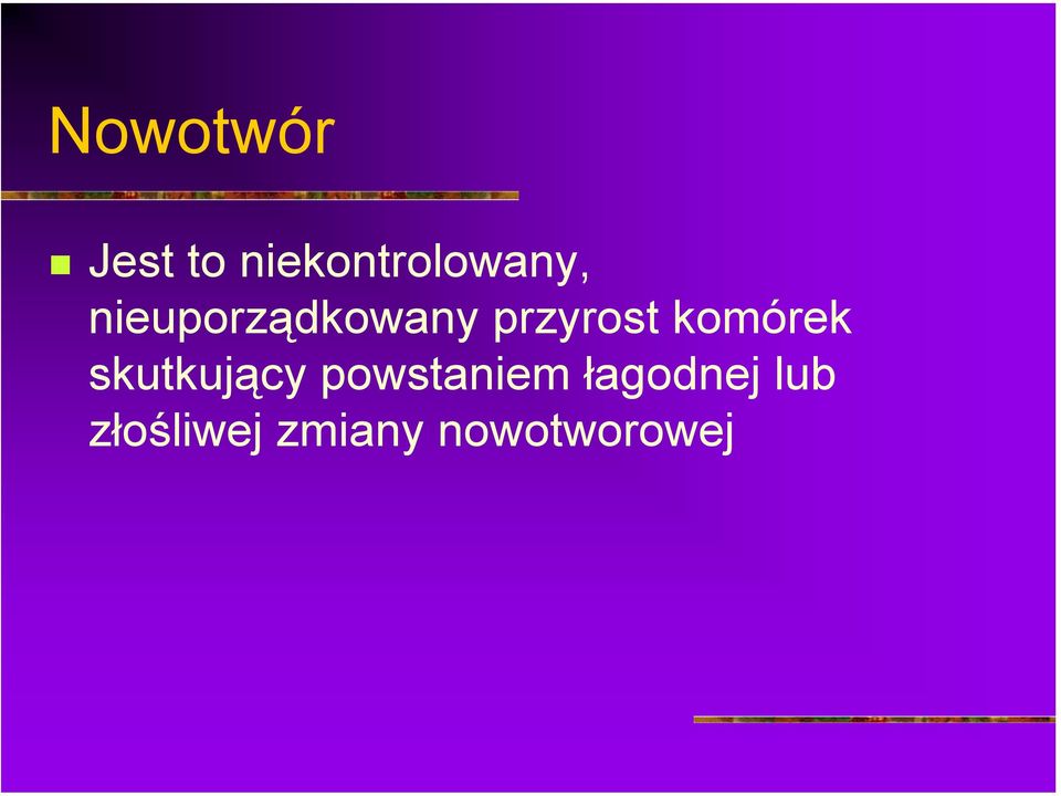 nieuporządkowany przyrost komórek