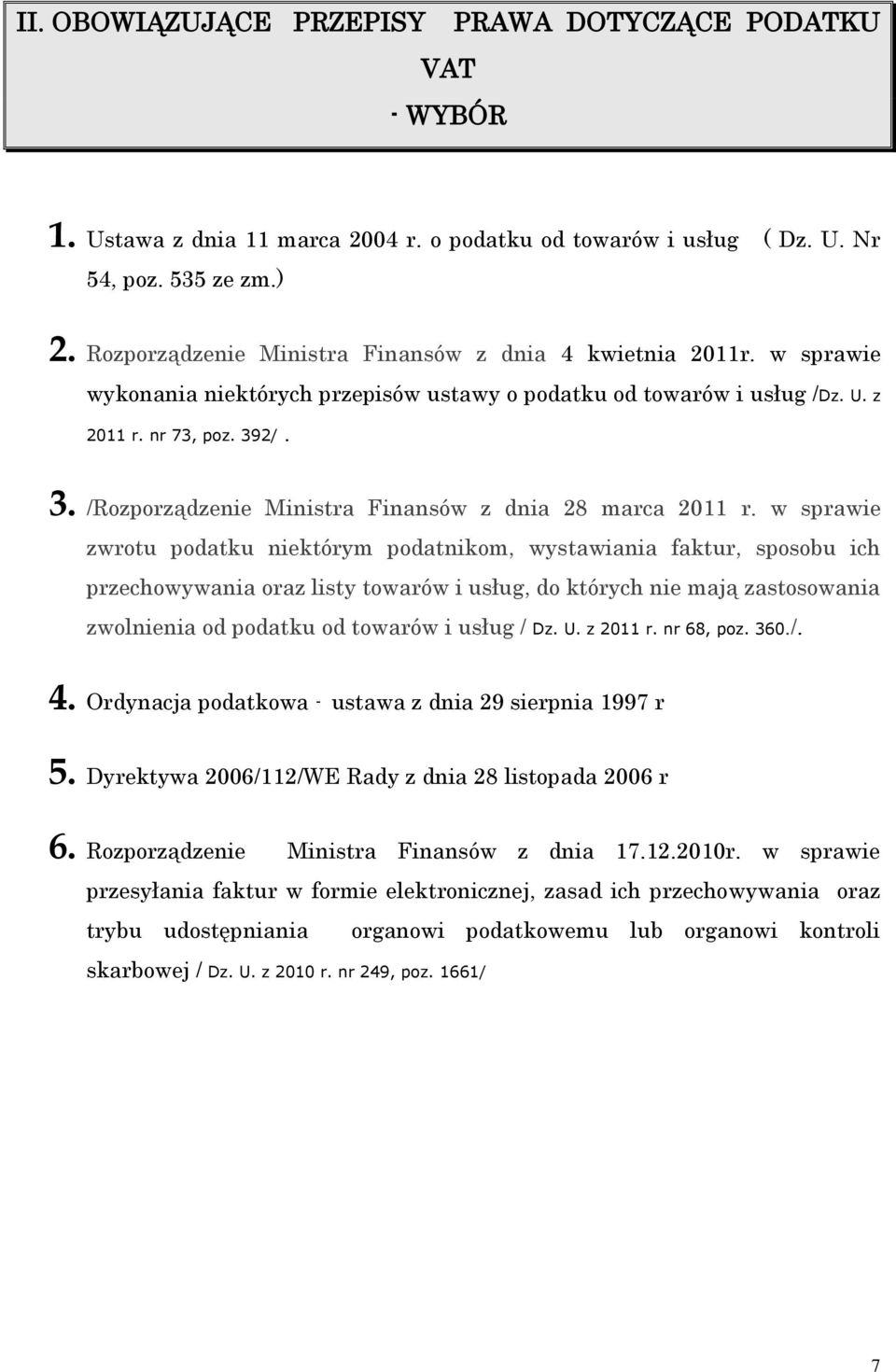 2/. 3. /Rozporządzenie Ministra Finansów z dnia 28 marca 2011 r.