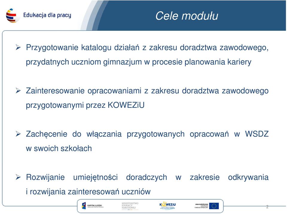 zawodowego przygotowanymi przez KOWEZiU Zachęcenie do włączania przygotowanych opracowań w WSDZ w