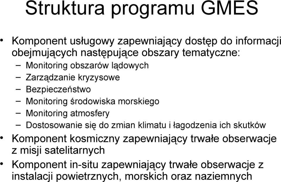 Monitoring atmosfery Dostosowanie się do zmian klimatu i łagodzenia ich skutków Komponent kosmiczny zapewniający