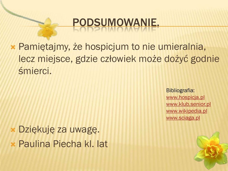 gdzie człowiek może dożyć godnie śmierci.