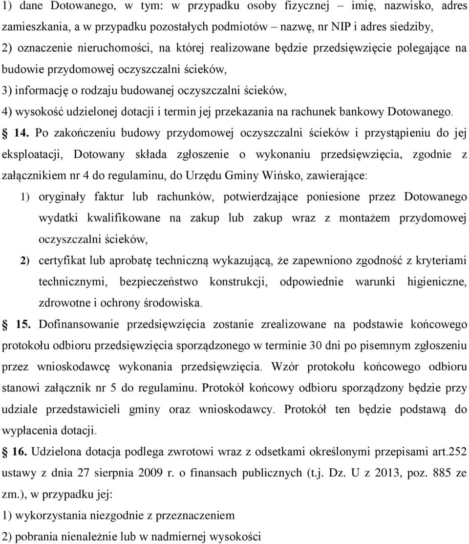 przekazania na rachunek bankowy Dotowanego. 14.