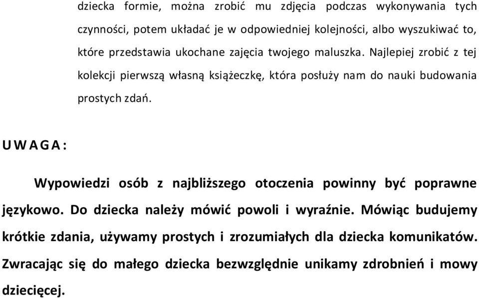 Najlepiej zrobid z tej kolekcji pierwszą własną książeczkę, która posłuży nam do nauki budowania prostych zdao.