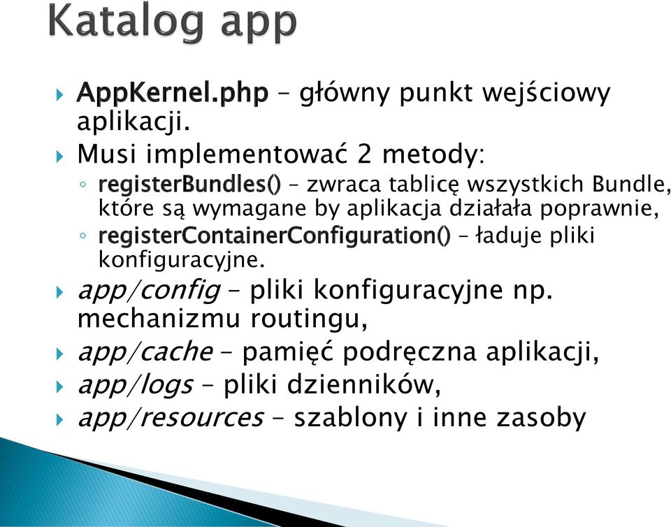 by aplikacja działała poprawnie, registercontainerconfiguration() ładuje pliki konfiguracyjne.