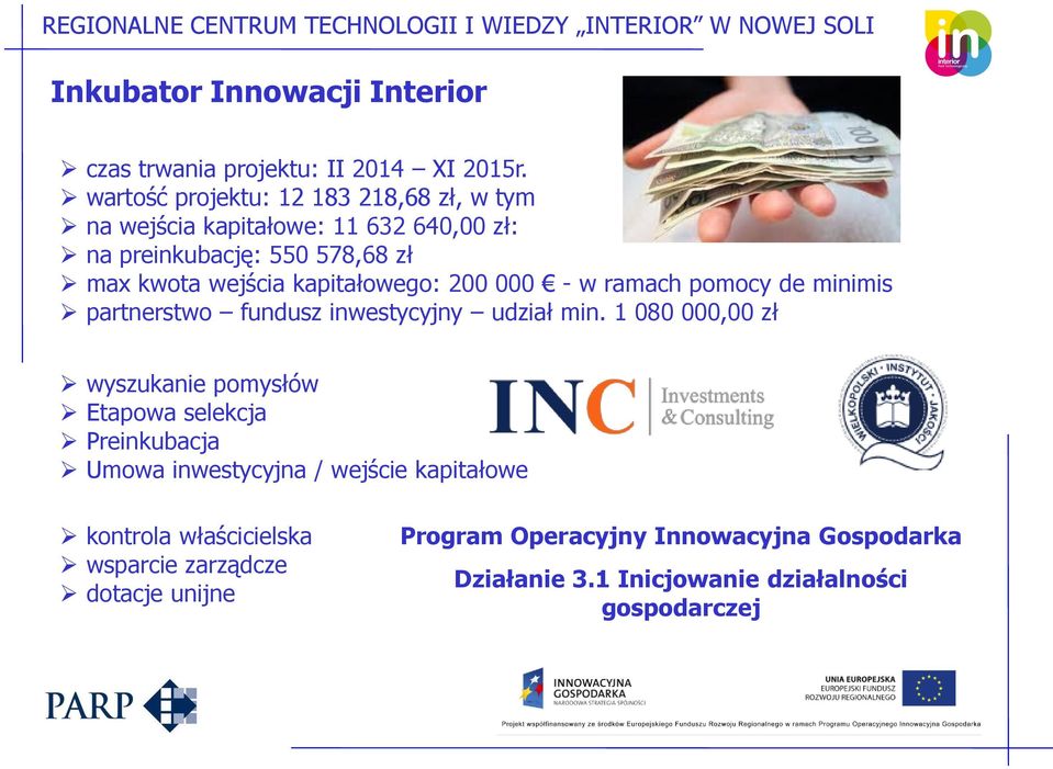 kapitałowego: 200 000 - w ramach pomocy de minimis partnerstwo fundusz inwestycyjny udział min.