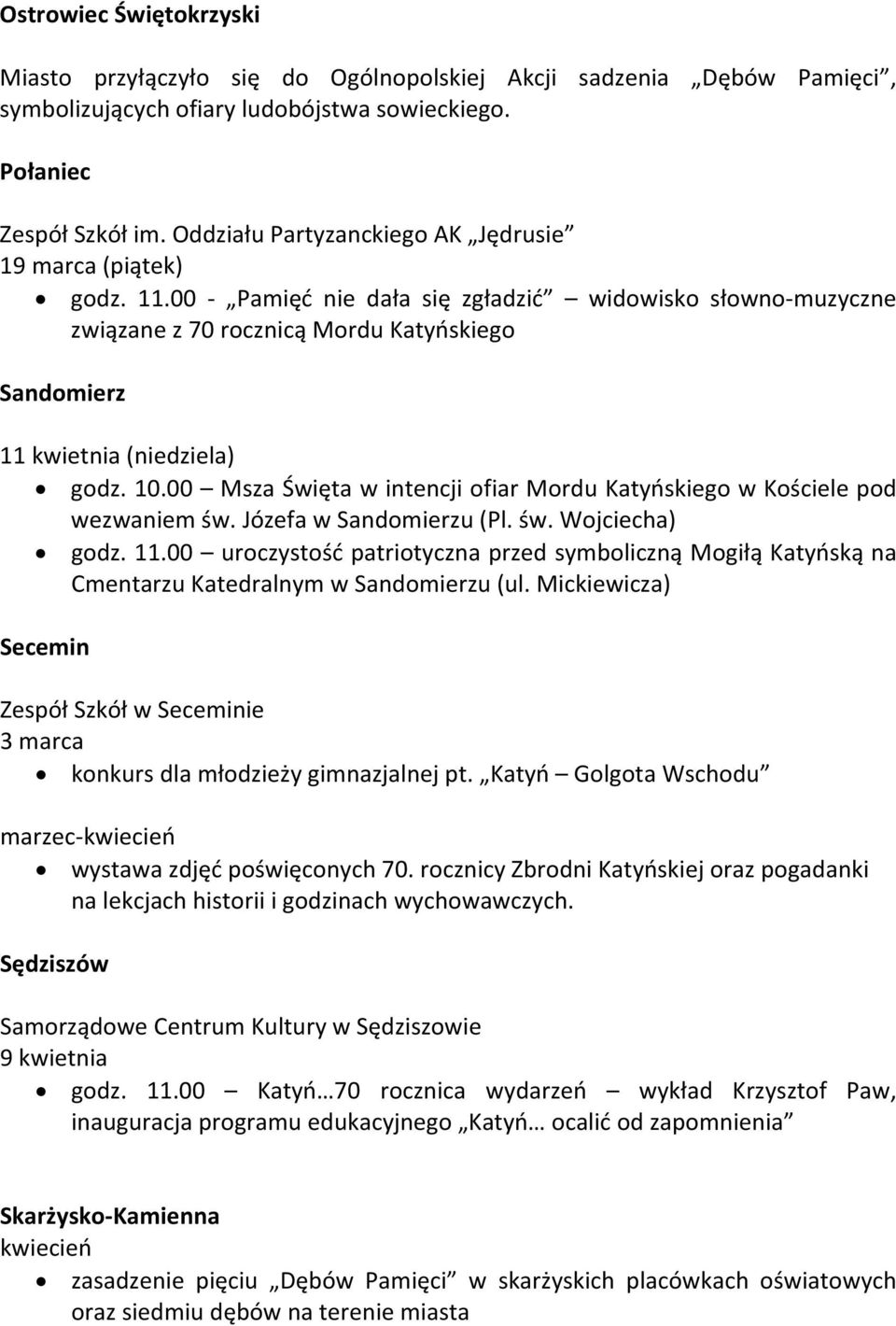 00 Pamięć nie dała się zgładzić widowisko słowno muzyczne związane z 70 rocznicą Mordu Katyńskiego Sandomierz 11 kwietnia (niedziela) godz. 10.