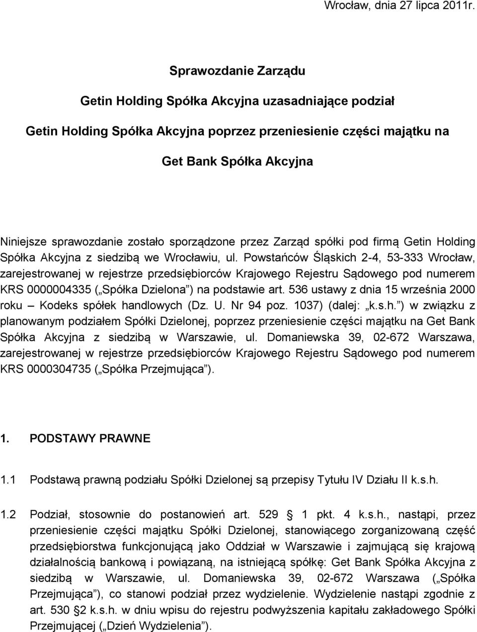 sporządzone przez Zarząd spółki pod firmą Getin Holding Spółka Akcyjna z siedzibą we Wrocławiu, ul.