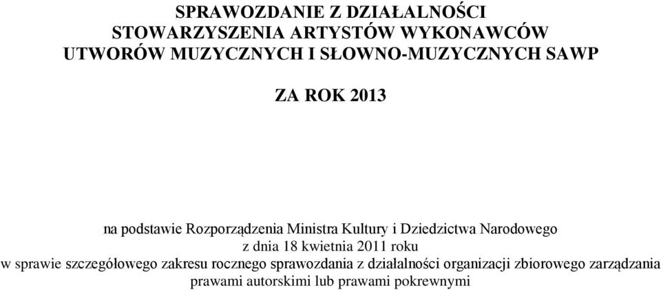 Dziedzictwa Narodowego z dnia 18 kwietnia 2011 roku w sprawie szczegółowego zakresu