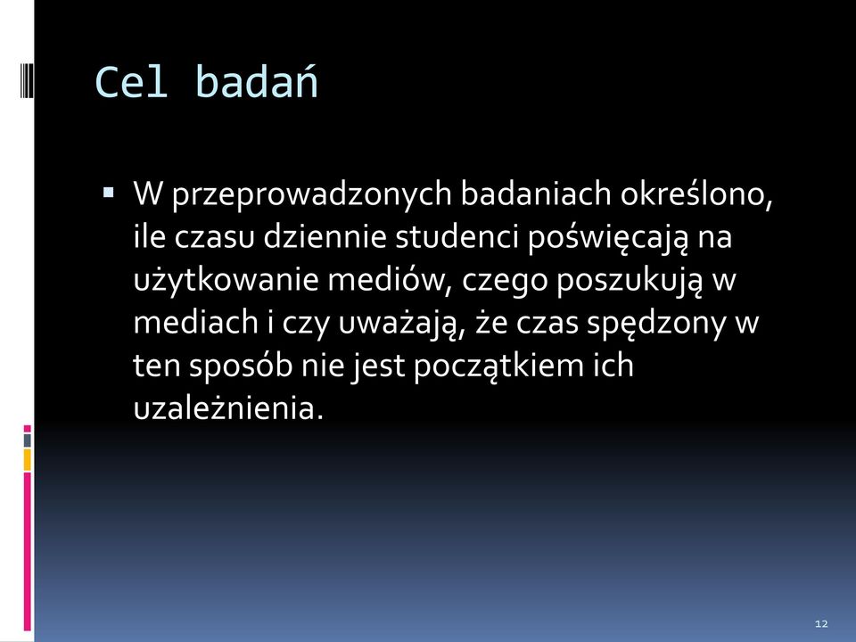 mediów, czego poszukują w mediach i czy uważają, że