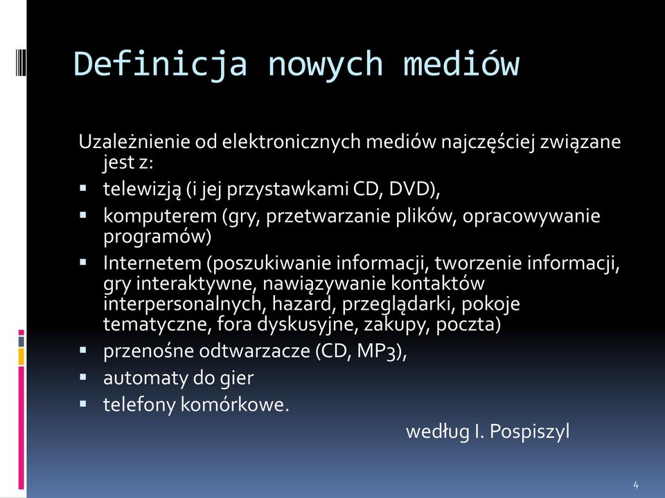 informacji, tworzenie informacji, gry interaktywne, nawiązywanie kontaktów interpersonalnych, hazard, przeglądarki,