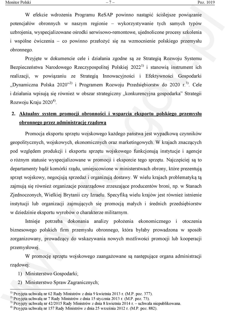 serwisowo-remontowe, ujednolicone procesy szkolenia i wspólne ćwiczenia co powinno przełożyć się na wzmocnienie polskiego przemysłu obronnego.