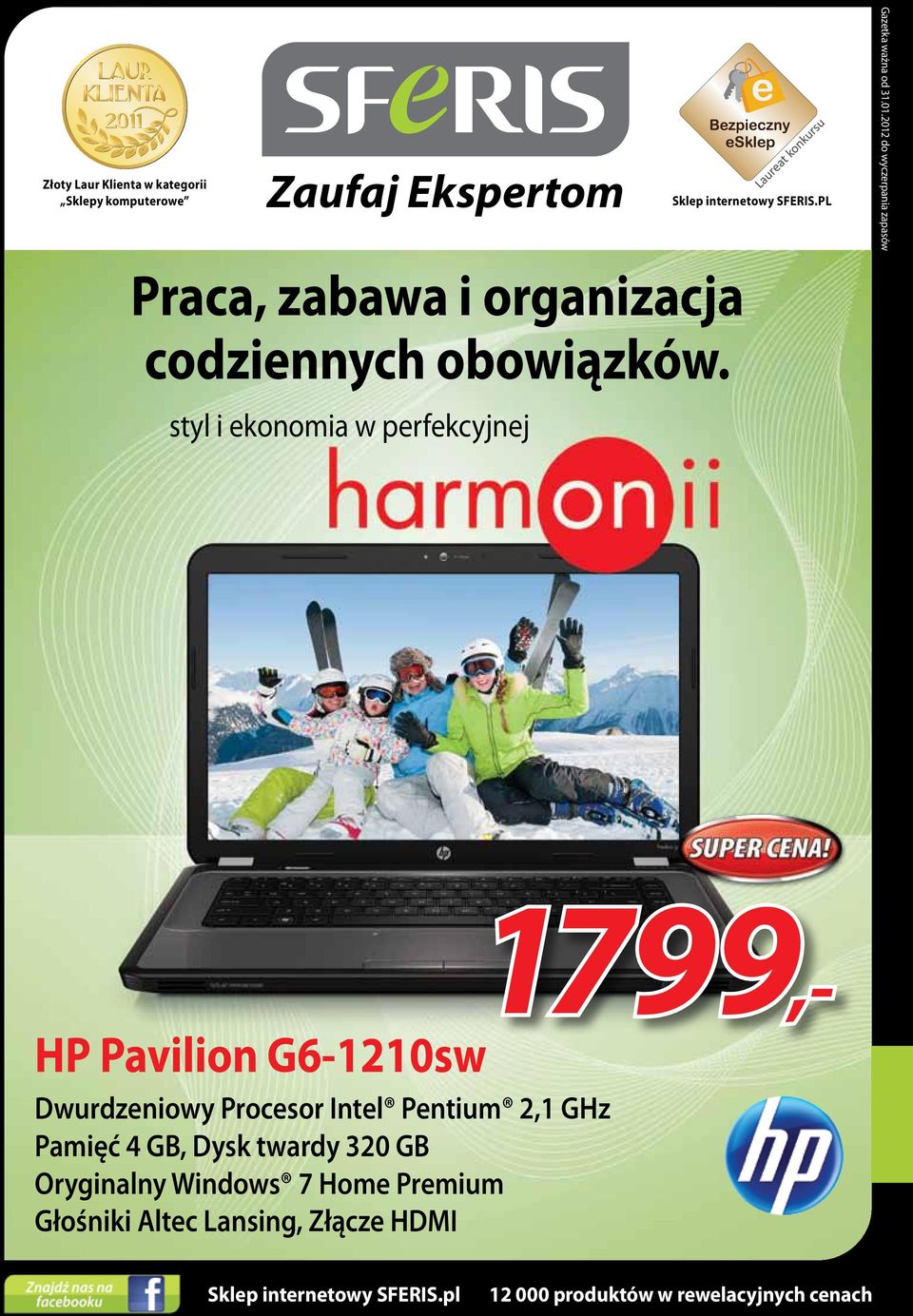 2012 do wyczerpania zapasów 1799,- HP Pavilion G6-1210sw Dwurdzeniowy Procesor Intel Pentium 2,1 GHz Pamięć 4 GB,