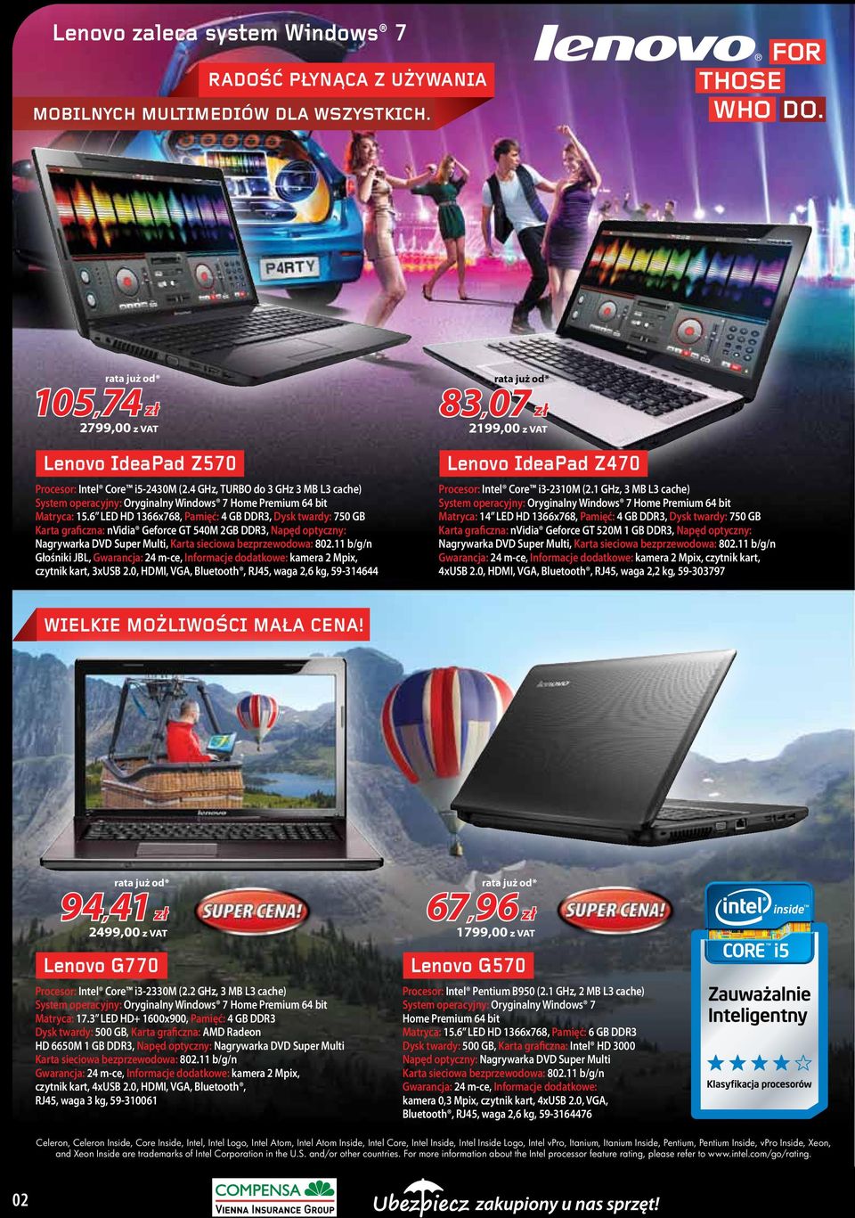 6 LED HD 1366x768, Pamięć: 4 GB DDR3, Dysk twardy: 750 GB Karta graficzna: nvidia Geforce GT 540M 2GB DDR3, Napęd optyczny: Nagrywarka DVD Super Multi, Głośniki JBL, Gwarancja: 24 m-ce, Informacje